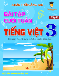 Bài tập cuối tuần Tiếng việt lớp 3 học kì 2 Chân trời sáng tạo