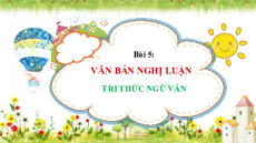 Giáo án Powerpoint Bài 5: Văn nghị luận Ngữ văn 12 Cánh diều