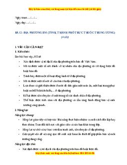 Giáo án Bài 2 Lịch sử & Địa lí lớp 4 Cánh diều: Địa phương em (tỉnh thành phố trực thuộc Trung Ương)