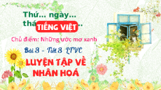 Giáo án Powerpoint Luyện từ và câu: Luyện tập về nhân hoá (trang 121) Tiếng việt lớp 4 Chân trời sáng tạo