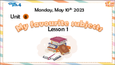 Giáo án Powerpoint Unit 8: My favourite subjects Tiếng Anh lớp 4 Global success