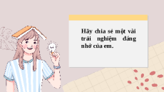 Giáo án powerpoint Viết - Viết bài văn kể lại một trải nghiệm của em | Kết nối tri thức Ngữ văn 6