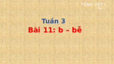Giáo án Powerpoint Bài 11: b, bễ Tiếng việt lớp 1 Cánh diều