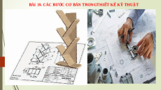 Giáo án Powerpoint Bài 19 Công nghệ 8 Kết nối tri thức: Các bước cơ bản trong thiết kế kĩ thuật