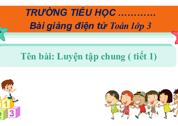 Giáo án Powerpoint Luyện tập trung 90 Toán lớp 3 Cánh diều