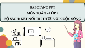 Giáo án Powerpoint Bảng tần số tương đối và biểu đồ tần số tương đối Toán 9 Kết nối tri thức