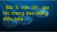 Giáo án powerpoint Vận tốc và gia tốc trong dao động điều hòa | Kết nối tri thức Vật lí 11