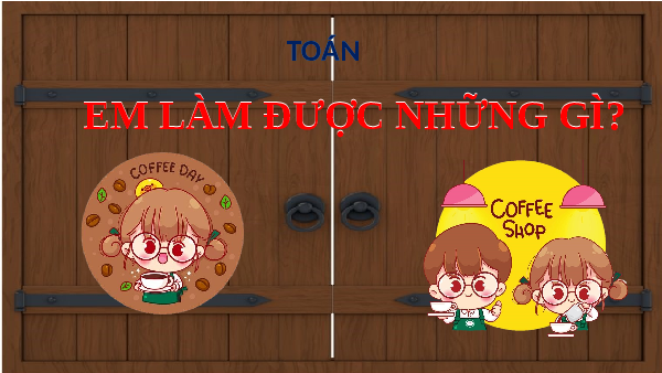 Giáo án Powerpoint Em làm được những gì? Toán lớp 4 Chân trời sáng tạo