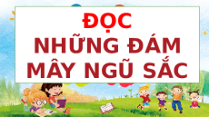 Giáo án Powerpoint Bài 2: Những đám mây ngũ sắc Tiếng việt lớp 3 Chân trời sáng tạo