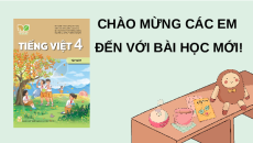 Giáo án Powerpoint Viết: Tìm hiểu cách viết bài văn kể lại một câu chuyện (trang 52, 53, 54) Tiếng việt lớp 4 Kết nối tri thức