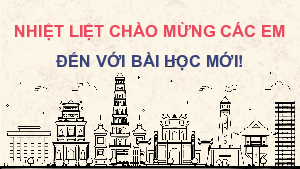 Giáo án Powerpoint Bài 8: Phong trào Tây Sơn Lịch sử 8 Kết nối tri thức