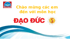 Bài giảng Powerpoint Đạo đức lớp 5 Chân trời sáng tạo