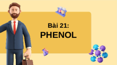 Giáo án Powerpoint Phenol Hóa học 11 Kết nối tri thức