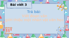 Giáo án Powerpoint Viết: Trả bài viết đoạn văn giới thiệu một nhân vật văn học Tiếng Việt lớp 5 Cánh diều