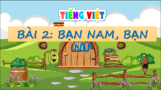 Giáo án Powerpoint Bài 2: Bạn nam, bạn nữ Tiếng Việt lớp 5 Cánh diều