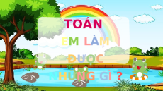 Giáo án Powerpoint Em làm được những gì? Toán lớp 3 Chân trời sáng tạo