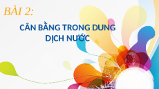 Giáo án Powerpoint Cân bằng trong dung dịch nước Hóa học 11 Kết nối tri thức