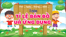 Giáo án Powerpoint Tỉ lệ bản đồ và ứng dụng Toán lớp 5 Kết nối tri thức