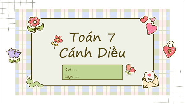 Bài giảng Powerpoint Toán 7 Cánh diều học kì 1