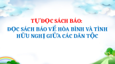 Giáo án Powerpoint Tự đọc sách báo: Đọc sách báo về hoà bình Tiếng Việt lớp 5 Cánh diều