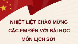 Giáo án Powerpoint Bài 15 Lịch sử 8 Chân trời sáng tạo: Trung Quốc