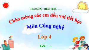 Giáo án Powerpoint Bài 11 Công nghệ lớp 4 Cánh diều: Đồ chơi dân gian