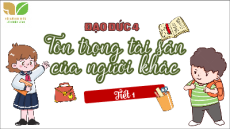 Giáo án Powerpoint Bài 4 Đạo đức lớp 4 Kết nối tri thức: Tôn trọng tài sản của người khác