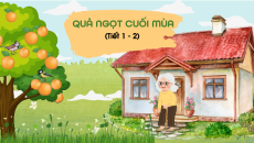 Giáo án Powerpoint Bài 3: Quả ngọt cuối mùa Tiếng việt lớp 4 Chân trời sáng tạo