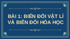 Giáo án Powerpoint Biến đổi vật lí và biến đổi hóa học Hóa học - KHTN 8 Cánh diều