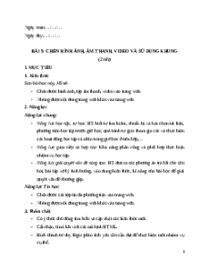 Giáo án Chủ đề F Bài 5 Tin học 12 Cánh diều: Chèn hình ảnh, âm thanh, video và sử dụng khung