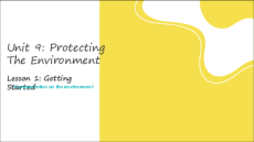Giáo án điện tử Unit 9: Protecting The Environment Tiếng Anh 10 Global success