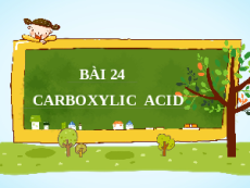 Giáo án Powerpoint Carboxylic acid Hóa học 11 Kết nối tri thức