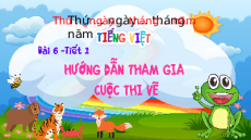 Giáo án Powerpoint Đọc: Hướng dẫn tham gia cuộc thi vẽ (trang 131, 132) Tiếng việt lớp 4 Chân trời sáng tạo