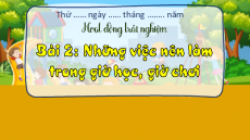 Giáo án Powerpoint Bài 2 HĐTN  lớp 1 Kết nối tri thức: Những việc nên làm trong giờ học giờ chơi