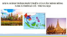 Giáo án Powerpoint Bài 8 Lịch sử 10 Cánh diều: Hành trình phát triển của văn minh Đông Nam Á