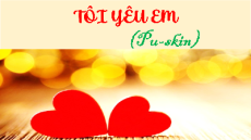 Giáo án Powerpoint Tôi yêu em Ngữ văn 11 Cánh diều