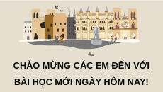 Bài giảng Powerpoint Lịch sử 8 Chân trời sáng tạo