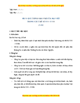 Giáo án Bài 5 Lịch sử 8 Cánh diều: Quá trình khai phá của Đại Việt trong các thế kỉ XVI - XVIII