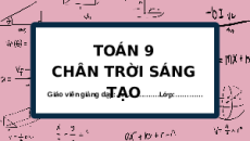 Giáo án Powerpoint Bài tập cuối chương 6 Toán 9 Chân trời sáng tạo