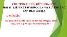 Giáo án powerpoint Liên kết hydrogen và tương tác van der waals Hóa học 10 Chân trời sáng tạo