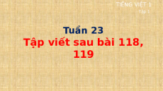 Giáo án Powerpoint Tập viết sau bài 118, 119 Tiếng việt lớp 1 Cánh diều
