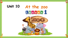 Giáo án Powerpoint Unit 10: At the zoo Tiếng Anh lớp 1 Global success