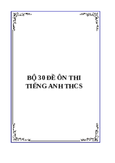 (Ôn thi Viên chức THCS) Bộ 30 đề ôn thi Tiếng Anh THCS