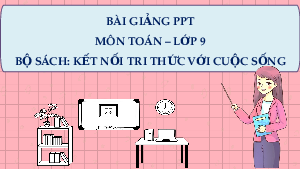 Giáo án Powerpoint Luyện tập chung (trang 29) Toán 9 Kết nối tri thức