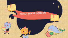 Giáo án Powerpoint Luyện từ và câu: Luyện tập về động từ Tiếng việt lớp 4 Cánh diều