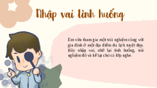 Giáo án powerpoint Nói và nghe - Kể lại một trải nghiệm của em | Kết nối tri thức Ngữ văn 6