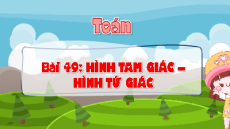 Giáo án powerpoint Hình tam giác. Hình tứ giác Toán lớp 3 Cánh diều