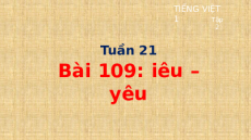 Giáo án Powerpoint Bài 109: iêu, yêu Tiếng việt lớp 1 Cánh diều