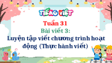 Giáo án Powerpoint Viết: Luyện tập viết chương trình hoạt động Tiếng Việt lớp 5 Cánh diều