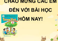 Bài giảng Powerpoint Tiếng việt lớp 2 Học kì 2 Cánh diều